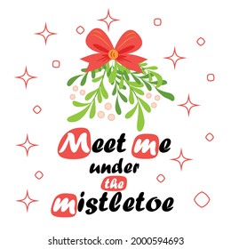 Kiss Me Under The Mistletoe.
