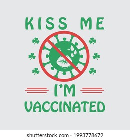 Kiss Me I'm Vaccinated Covid Irish design Graphic