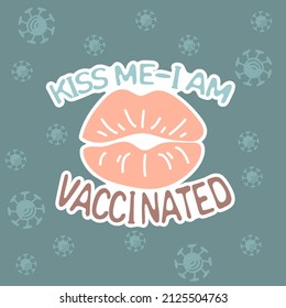 Kiss me - i am vaccinated. Hand drawn design element on pandemic theme. Coronavirus and vaccination concepts. Vector illustration