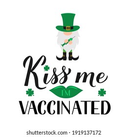 Kiss me I am vaccinated lettering and cute cartoon gnome leprechaun. Quarantine St. Patrick’s Day 2021. Vector template for greeting card, banner, poster.