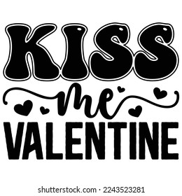 Kiss Me Valentine T shirt design Vector File