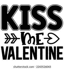 Kiss Me Valentine T shirt design Vector File