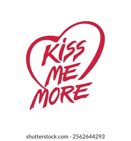 Kiss me. Valentines Day lettering. Handwritten calligraphy text, isolated on white background. Vector illustration with graphic slogan, quote, phrases for card, posters, decor.