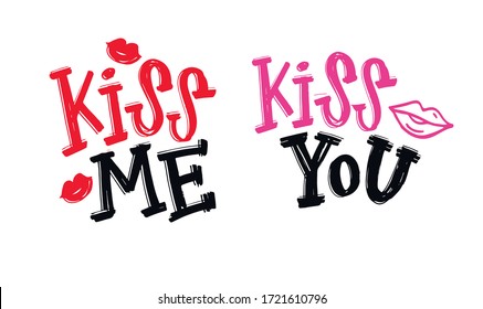 Kiss me, Kiss You - cute hand drawn doodle lettering label. Happy Valentine's Day. 14 February label. 