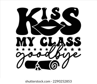 Kiss My Class Goodbye Retro svg Design,graduation svg design,Graduation 2023 Retro SVG ,Senior Graduation svg,proud family of a 2023 graduate svg