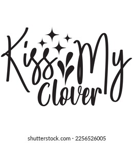 kiss my clover t shirt design