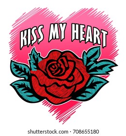 Kiss My Heart rose printed graphic design. Vector A set of stickers, embroidery, applique in the style of ancient breeds.