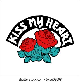 Kiss My Heart Text with red roses, rock and roll print in vector.