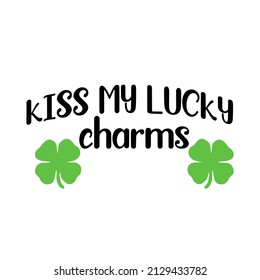 Kiss My Lucky Charms

Trending vector quote on white background for t shirt, mug, stickers etc.
