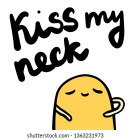 Kiss my neck hand drawn illustration with cute yellow monster cartoon minimalism