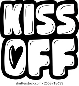 kiss off valentines day black vector graphic design and cut file