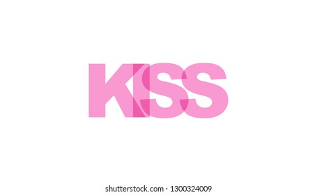 KISS, phrase overlap color. Concept of simple text for typography poster, sticker design, apparel print, greeting card or postcard. Graphic slogan isolated on white background. Vector illustration.