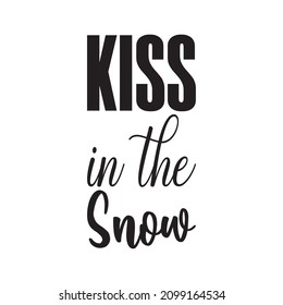 kiss in the snow black letter quote