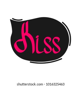 Kiss, speech bubble banner, word design template, calligraphy lettering, vector illustration