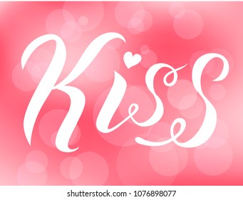 Kiss white lettering text on pink blurred background. Romantic love print. Handmade brush calligraphy vector illustration. Kiss me vector design for poster, logo, card, banner, postcard and print