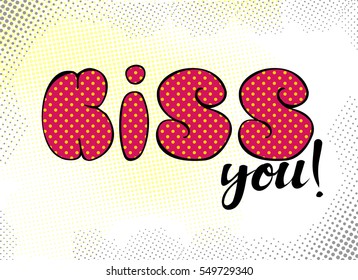 Kiss you doodle bold lettering, romantic love, Valentines' themed card with retro grunge halftones
