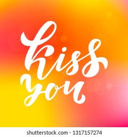 Kiss you quote. Modern handlettering text. Design print for t-shirt, sticker, greeting card, banner. Vector illustration on background. 