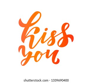 Kiss you quote. Modern handlettering text. Design print for t-shirt, sticker, greeting card, banner. Vector illustration on background. 