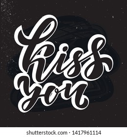 Kiss you quote. Modern handlettering text. Design print for t-shirt, sticker, greeting card, banner. Vector illustration on background. 