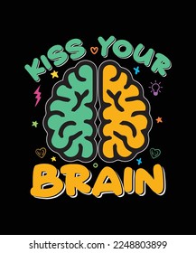 Kiss your brain Teacher T-shirt Design 