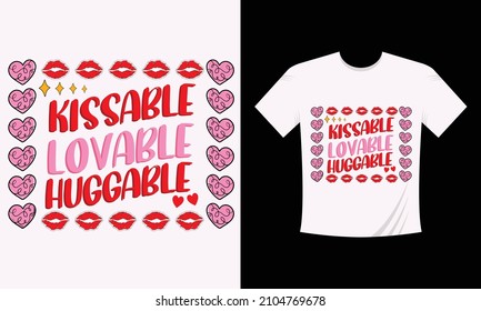 Kissable Lovable Huggable Valentine T-shirt design