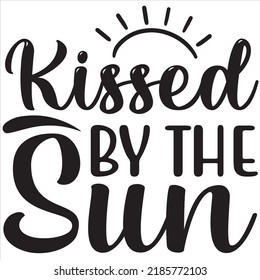 Kissed by the sun, Svg t-shirt design and vector file. svg