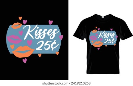 Kisses 25$ t-shirt Design, shirt design.