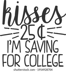 Kisses 25c I'm Saving For College - Baby design