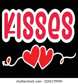 Kisses  Happy Valentine day shirt print template, Valentine Typography design for girls, boys, women, love vibes, valentine gift, lover