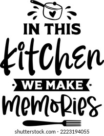 Kitchen apron poster design with cutting board text hand written lettering. Kitchen wall decoration, sign, quote. Cooking kitchen quote saying vector. In this kitchen we make memories