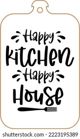 Kitchen apron poster design with cutting board text hand written lettering. Kitchen wall decoration, sign, quote. Cooking kitchen quote saying vector. Happy kitchen happy house