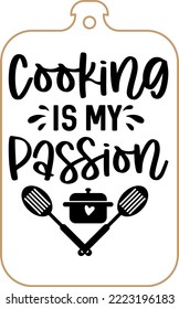 Kitchen apron poster design with cutting board text hand written lettering. Kitchen wall decoration, sign, quote. Cooking kitchen quote saying vector. Cooking is my passion