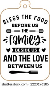 Kitchen apron poster design with cutting board text hand written lettering. Kitchen wall decoration, sign, quote. Cooking kitchen quote saying vector. Bless the food before us the family beside us