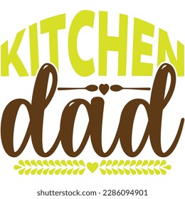 Kitchen  dad, design and vector file.