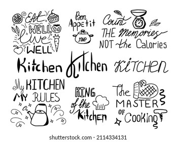 kitchen doodle lettering phrase. Eat well live well. Bon Appetit. Count the memories not the calories. My kitchen my rules. King of the kitchen. The master of cooking