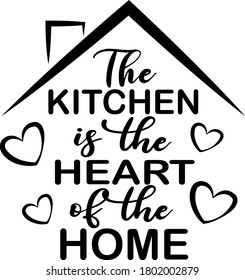 The kitchen is the heart of the home quote