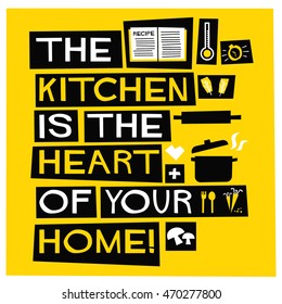 The Kitchen Is the Heart of Your Home! (Flat Style Vector Illustration Cooking Quote Poster Design)