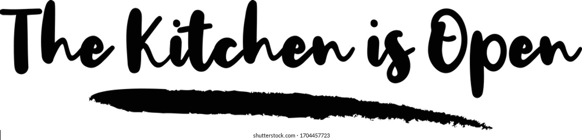 The Kitchen is Open Calligraphy Handwritten Lettering for posters, cards design, T-Shirts. 
