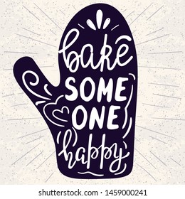 Kitchen poster template with funny saying about food. Bake someone happy meaning Make someone happy with baking
