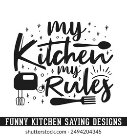 Kitchen rules funny kitchen sayings design