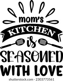 mom’s kitchen is seasoned with love , Kitchen SVG Design Bundle, Cooking T-shirt Design, Kitchen Design Bundle. Hand drawn lettering poster for home décor of restaurant advertising.