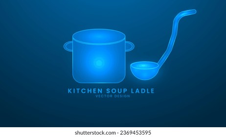 Kitchen soup ladle. Kitchen equipment and cutlery for cooking. Vector illustration with light effect and neon