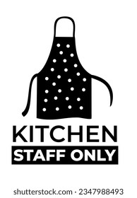 Kitchen Staff Chef Only Sign Decoration Black White Printable with apron illustration vector