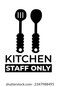 Kitchen Staff Chef Only Sign Decoration Black White Printable with spatula illustration vector