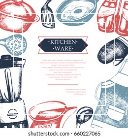 Kitchen Ware - color vector hand drawn vintage postcard template. Frame of realistic frying pan, saucepan, blender, ladle, apron, mitten, skimmer spoon, salt, pepper shaker, scales