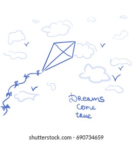 The kite flying in the sky with the phrase dreams come true