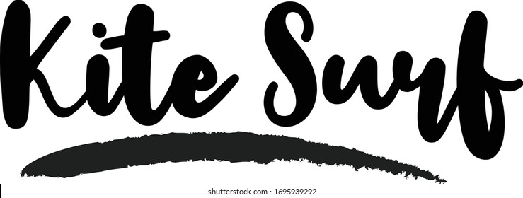 Kite Surf- inspirational quote, typography art with brush texture. Black vector phase isolated on white 
background. Lettering for posters, cards design, T-Shirts.