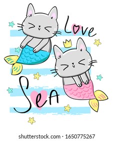 Kitten mermaid. Hand drawn fantasy cute cat. Vector illustration. Print design for baby t-shirt. Letters - Sea love.