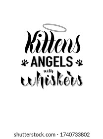 Kittens - angels with whiskers Lettering design composition