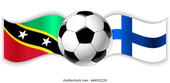 Kittitian and Finnish wavy flags with football ball. Saint Kitts and Nevis combined with Finland isolated on white. Football match or international sport competition concept.